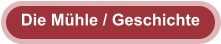 Die Mühle / Geschichte